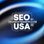 SEO by highsoftware99.com: A Complete Guide for USA Businesses